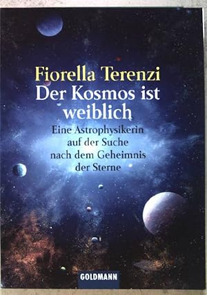 Seller image for Der Kosmos ist weiblich: eine Astrophysikerin auf der Suche nach dem Geheimnis der Sterne. (Nr.15065) for sale by books4less (Versandantiquariat Petra Gros GmbH & Co. KG)