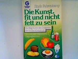 Seller image for Die Kunst, fit und nicht fett zu sein: ein Weg durch den Irrgarten der Schlankheitskulte for sale by books4less (Versandantiquariat Petra Gros GmbH & Co. KG)