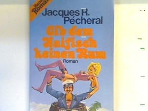 Bild des Verkufers fr Gib dem Haifisch keinen Rum : Roman. 16017 : [Heitere Romane] Heiterer Roman zum Verkauf von books4less (Versandantiquariat Petra Gros GmbH & Co. KG)