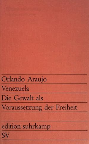 Seller image for Venezuela: Die Gewalt als Voraussetzung der Freiheit. - edition suhrkamp (Band 494) for sale by books4less (Versandantiquariat Petra Gros GmbH & Co. KG)
