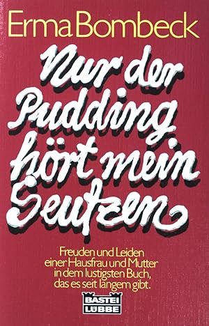 Bild des Verkufers fr Nur der Pudding hrt mein Seufzen. 11159 : Allgemeine Reihe zum Verkauf von books4less (Versandantiquariat Petra Gros GmbH & Co. KG)