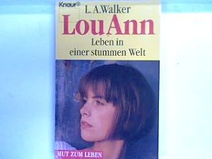 Seller image for Lou Ann - Leben in einer stummen Welt. 2375 for sale by books4less (Versandantiquariat Petra Gros GmbH & Co. KG)