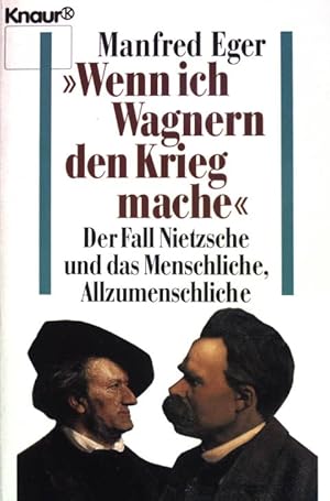 Bild des Verkufers fr Wenn ich Wagnern den Krieg mache ." : der Fall Nietzsche und das Menschliche Allzumenschliche. (Nr 2398) zum Verkauf von books4less (Versandantiquariat Petra Gros GmbH & Co. KG)