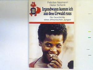 Bild des Verkufers fr Irgendwann komm ich aus dem Urwald raus : die Geschichte eines afrikanischen Jungen. (Nr. 399) zum Verkauf von books4less (Versandantiquariat Petra Gros GmbH & Co. KG)