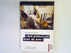 Seller image for Und pltzlich bist du arm" : Geschichten aus dem neuen Deutschland. for sale by books4less (Versandantiquariat Petra Gros GmbH & Co. KG)