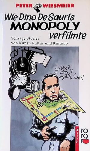 Bild des Verkufers fr Wie Dino De Sauris Monopoly verfilmte : schrge Stories von Kunst, Kultur und Kintopp. zum Verkauf von books4less (Versandantiquariat Petra Gros GmbH & Co. KG)