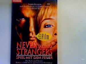 Seller image for Never Talk to Strangers. Spiel mit dem Feuer for sale by books4less (Versandantiquariat Petra Gros GmbH & Co. KG)