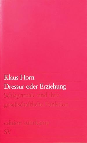 Bild des Verkufers fr Dressur oder Erziehung: Schlagrituale und ihre gesellschaftliche Funktion - edition suhrkamp Band 199 zum Verkauf von books4less (Versandantiquariat Petra Gros GmbH & Co. KG)