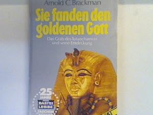 Bild des Verkufers fr Sie fanden den goldenen Gott : das Grab des Tutanchamun und seine Entdeckung. Bd. 25015 zum Verkauf von books4less (Versandantiquariat Petra Gros GmbH & Co. KG)
