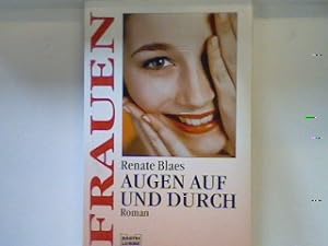Immagine del venditore per Augen auf und durch : Roman. 16180 : Frauen venduto da books4less (Versandantiquariat Petra Gros GmbH & Co. KG)