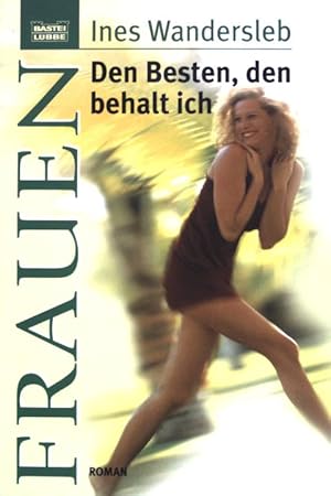 Imagen del vendedor de Den Besten, den behalt ich : Roman. Bd. 16191 : Frauen a la venta por books4less (Versandantiquariat Petra Gros GmbH & Co. KG)