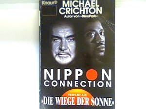 Seller image for Nippon-Connection : Roman ; [verfilmt als "Die Wiege der Sonne"]. 60223 for sale by books4less (Versandantiquariat Petra Gros GmbH & Co. KG)