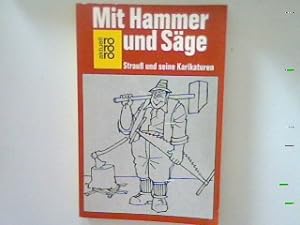 Bild des Verkufers fr Mit Hammer und Sge : Strauss und seine Karikaturen. zum Verkauf von books4less (Versandantiquariat Petra Gros GmbH & Co. KG)