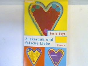 Seller image for Zuckerguss und falsche Liebe : Roman. 65093 for sale by books4less (Versandantiquariat Petra Gros GmbH & Co. KG)