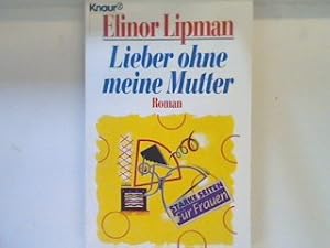 Bild des Verkufers fr Lieber ohne meine Mutter : Roman. 65007 zum Verkauf von books4less (Versandantiquariat Petra Gros GmbH & Co. KG)