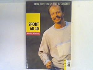 Bild des Verkufers fr Sport ab 40 : aktiv fr Fitness und Gesundheit. zum Verkauf von books4less (Versandantiquariat Petra Gros GmbH & Co. KG)