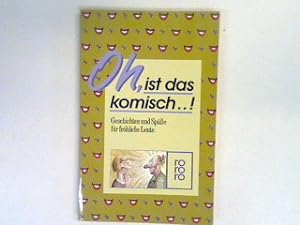 Seller image for Oh, ist das komisch! : Geschichten und Spsse fr frhliche Leute. for sale by books4less (Versandantiquariat Petra Gros GmbH & Co. KG)