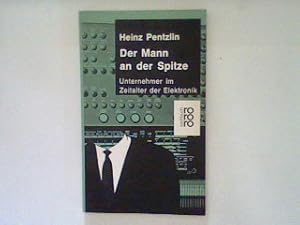 Bild des Verkufers fr Der Mann an der Spitze: Unternehmer im Zeitalter der Elektronik. zum Verkauf von books4less (Versandantiquariat Petra Gros GmbH & Co. KG)