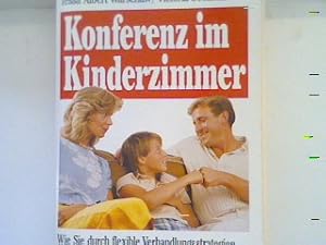 Seller image for Konferenz im Kinderzimmer : wie Sie durch flexible Verhandlungsstrategien mit jedem Kind zurechtkommen. Bd. 66207 : Ratgeber for sale by books4less (Versandantiquariat Petra Gros GmbH & Co. KG)