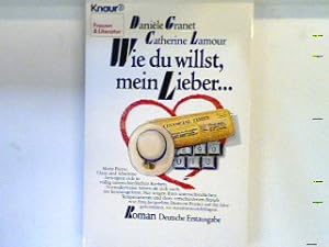 Imagen del vendedor de Wie du willst, mein Lieber . : Roman. 8050 : Frauen und Literatur a la venta por books4less (Versandantiquariat Petra Gros GmbH & Co. KG)