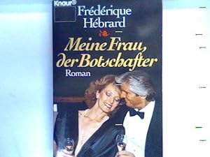 Bild des Verkufers fr Meine Frau, der Botschafter : Roman. 3203 zum Verkauf von books4less (Versandantiquariat Petra Gros GmbH & Co. KG)