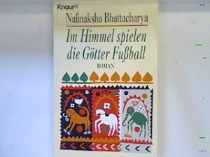 Image du vendeur pour Im Himmel spielen die Gtter Fussball : Roman. 65025 mis en vente par books4less (Versandantiquariat Petra Gros GmbH & Co. KG)
