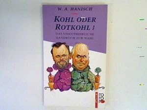 Bild des Verkufers fr Kohl oder Rotkohl? : das unentbehrliche Handbuch zur Wahl. zum Verkauf von books4less (Versandantiquariat Petra Gros GmbH & Co. KG)