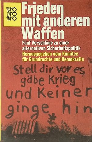 Seller image for Frieden mit anderen Waffen : 5 Vorschlge zu einer alternativen Sicherheitspolitik. for sale by books4less (Versandantiquariat Petra Gros GmbH & Co. KG)