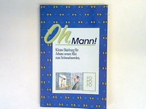 Seller image for Oh, Mann! : kleine Strkung fr Adams neuen Mut zum Schwachwerden. for sale by books4less (Versandantiquariat Petra Gros GmbH & Co. KG)