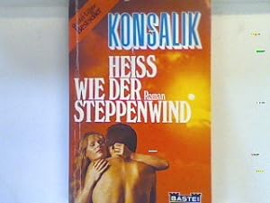 Bild des Verkufers fr Heiss wie der Steppenwind : Roman. 11066 : Bestseller zum Verkauf von books4less (Versandantiquariat Petra Gros GmbH & Co. KG)
