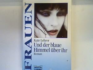 Bild des Verkufers fr Und der blaue Himmel ber ihr : Roman. Bd. 16134 : Frauen zum Verkauf von books4less (Versandantiquariat Petra Gros GmbH & Co. KG)