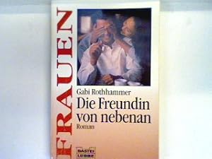 Bild des Verkufers fr Die Freundin von nebenan : [Roman]. Bd. 16129 : Frauen zum Verkauf von books4less (Versandantiquariat Petra Gros GmbH & Co. KG)