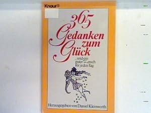 Seller image for 365 [dreihundertfnfundsechzig] Gedanken zum Glck : . und ein guter Wunsch fr jeden Tag. 2883 for sale by books4less (Versandantiquariat Petra Gros GmbH & Co. KG)