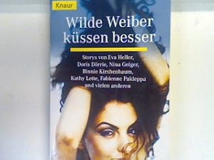 Seller image for Wilde Weiber kssen besser : Storys. 61088 for sale by books4less (Versandantiquariat Petra Gros GmbH & Co. KG)