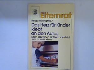 Seller image for Das Herz fr Kinder klebt an den Autos : Eltern schreiben fr Eltern vom Mut, sich zu verndern. (Nr. 7784) for sale by books4less (Versandantiquariat Petra Gros GmbH & Co. KG)