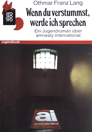 Bild des Verkufers fr Wenn du verstummst werde ich sprechen: Ein Jugendroman ber amnesty international. (Nr. 206) zum Verkauf von books4less (Versandantiquariat Petra Gros GmbH & Co. KG)