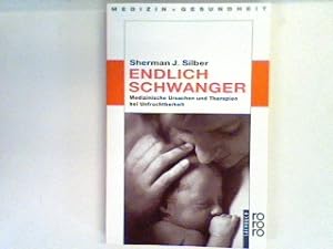Imagen del vendedor de Endlich schwanger : medizinische Ursachen und Therapien bei Unfruchtbarkeit. a la venta por books4less (Versandantiquariat Petra Gros GmbH & Co. KG)