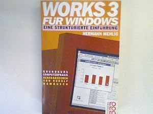 Bild des Verkufers fr Works 3 fr Windows : eine strukturierte Einfhrung. zum Verkauf von books4less (Versandantiquariat Petra Gros GmbH & Co. KG)
