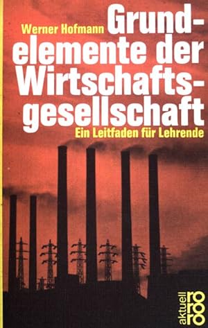 Image du vendeur pour Grundelemente der Wirtschaftsgesellschaft: Ein Leitfaden fr Lehrende. (Nr 1149) mis en vente par books4less (Versandantiquariat Petra Gros GmbH & Co. KG)