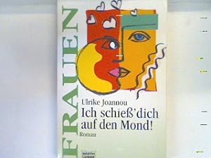 Seller image for Ich schie' dich auf den Mond! : [Roman]. Bd. 16166 : Frauen for sale by books4less (Versandantiquariat Petra Gros GmbH & Co. KG)