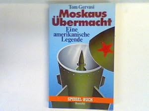 Bild des Verkufers fr Moskaus bermacht : eine amerikanische Legende. zum Verkauf von books4less (Versandantiquariat Petra Gros GmbH & Co. KG)