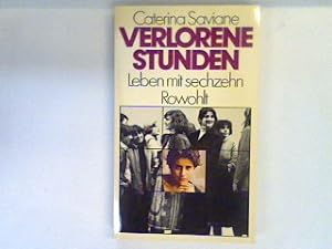 Seller image for Verlorene Stunden : Leben mit sechzehn. for sale by books4less (Versandantiquariat Petra Gros GmbH & Co. KG)