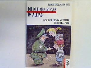 Imagen del vendedor de Die kleinen Riesen im Alltag : Geschichten vom Muthaben und Mutmachen. (Nr. 807) a la venta por books4less (Versandantiquariat Petra Gros GmbH & Co. KG)