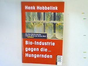 Seller image for Bio-Industrie gegen die Hungernden : die Gen-Multis und die Lebens-Mittel der Dritten Welt. for sale by books4less (Versandantiquariat Petra Gros GmbH & Co. KG)