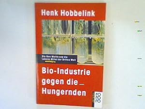 Imagen del vendedor de Bio-Industrie gegen die Hungernden : die Gen-Multis und die Lebens-Mittel der Dritten Welt. a la venta por books4less (Versandantiquariat Petra Gros GmbH & Co. KG)