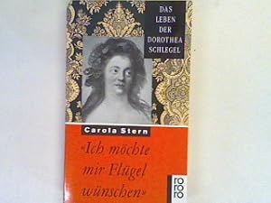 Bild des Verkufers fr Ich mchte mir Flgel wnschen.-Das Leben der Dorothea Schlegel (Nr 13368) zum Verkauf von books4less (Versandantiquariat Petra Gros GmbH & Co. KG)