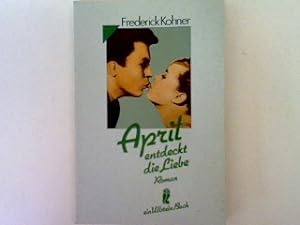 Bild des Verkufers fr April entdeckte die Liebe: Roman zum Verkauf von books4less (Versandantiquariat Petra Gros GmbH & Co. KG)