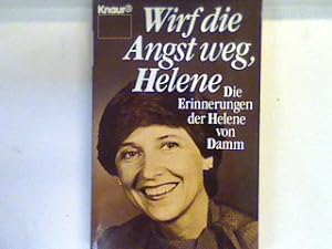 Seller image for Wirf die Angst weg Helene : die Erinnerungen der Helene von Damm. 2376 for sale by books4less (Versandantiquariat Petra Gros GmbH & Co. KG)