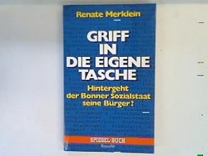Bild des Verk�ufers f�r Griff in die eigene Tasche : hintergeht der Bonner Sozialstaat seine B�rger?. zum Verkauf von books4less (Versandantiquariat Petra Gros GmbH & Co. KG)