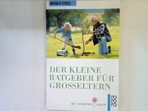 Bild des Verkufers fr Der kleine Ratgeber fr Grosseltern. zum Verkauf von books4less (Versandantiquariat Petra Gros GmbH & Co. KG)